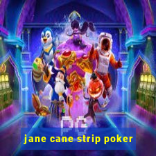 jane cane strip poker